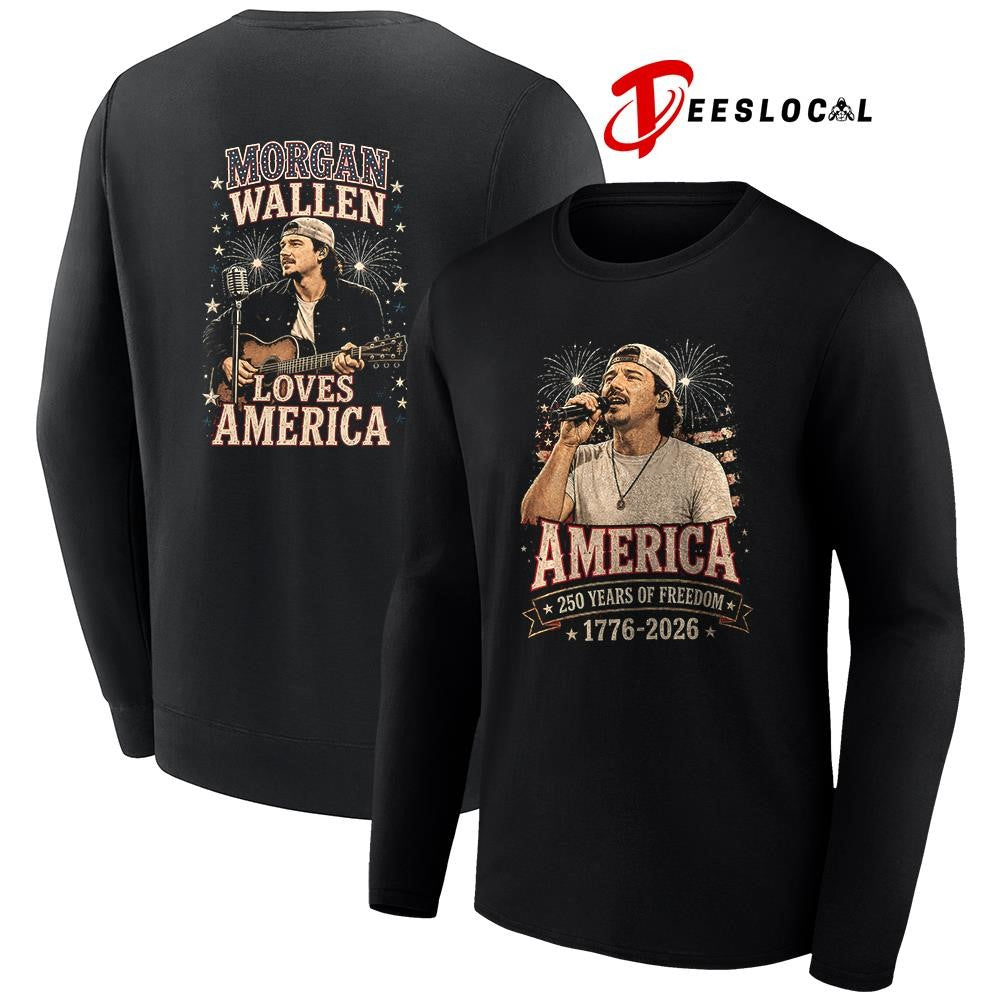 Morgan Wallen 250 years of freedom loves America shirt