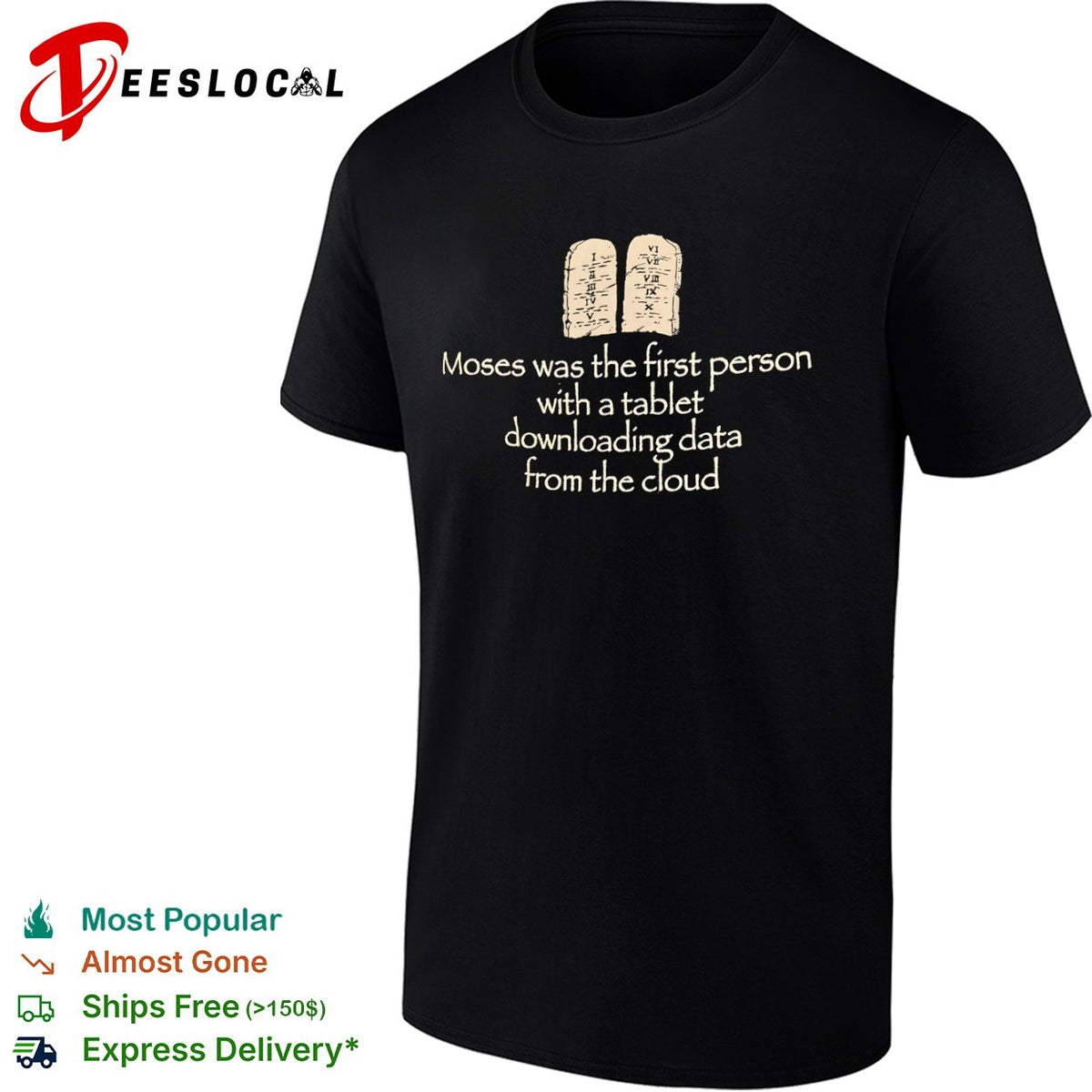 Moses was the first with a tablet downloading data from the cloud shirt