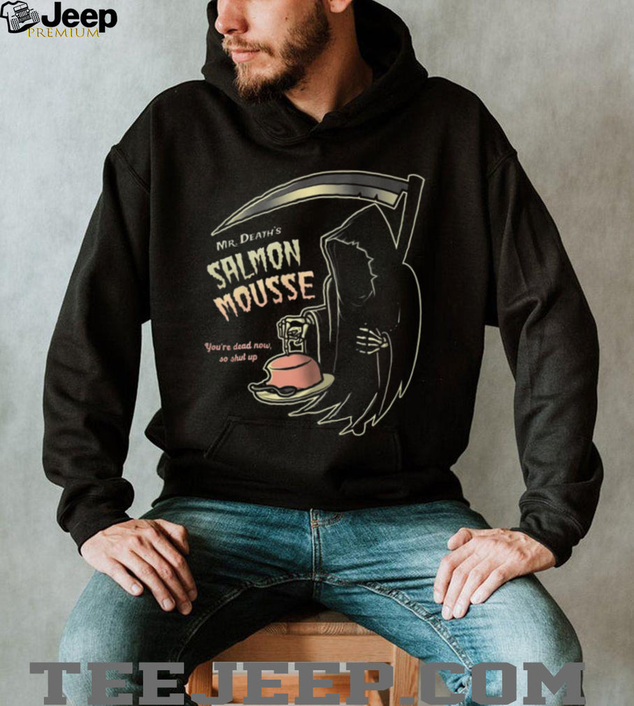 Mr. Death’s Salmon Mousse Funny Grim Reaper Monty Python Shirt