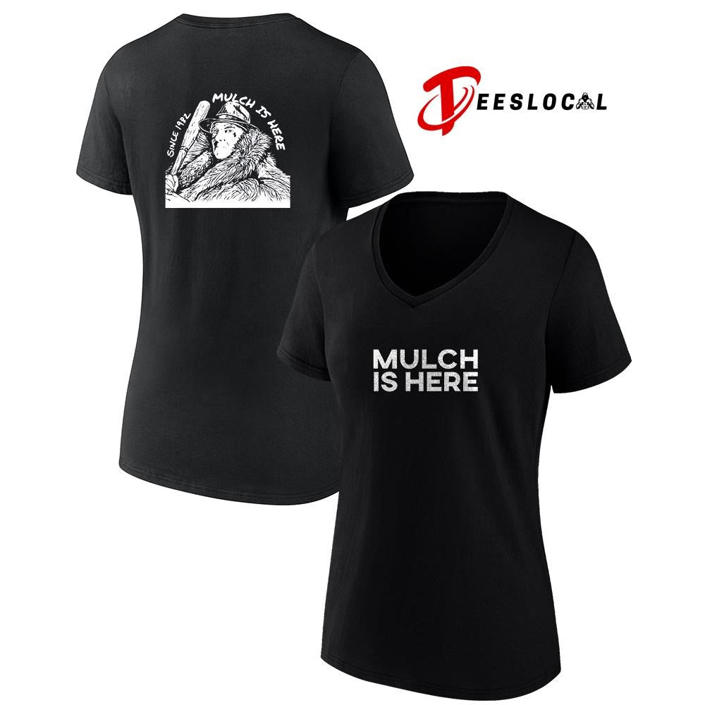 Mulch is here since 1982 shirt