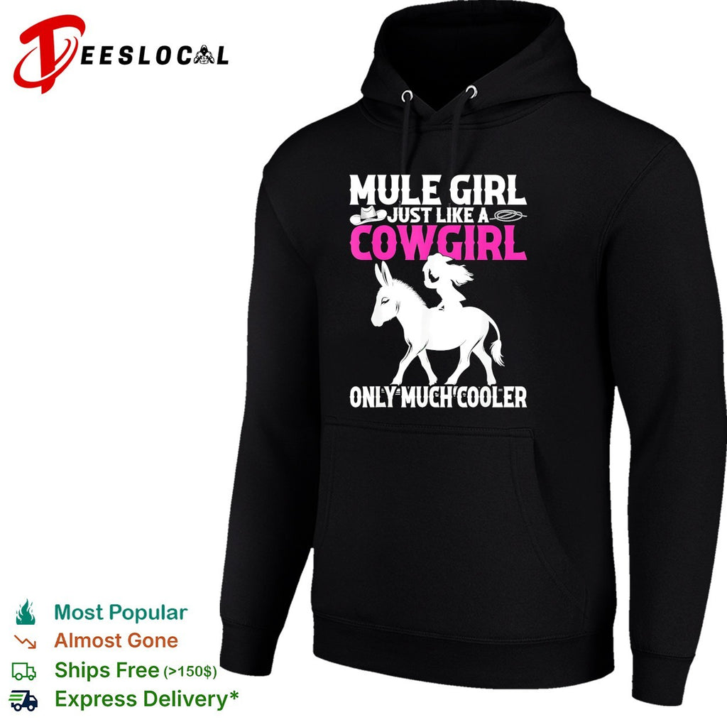 Mule girl just like a cowgirl only much cooler bold lettering graphic shirt