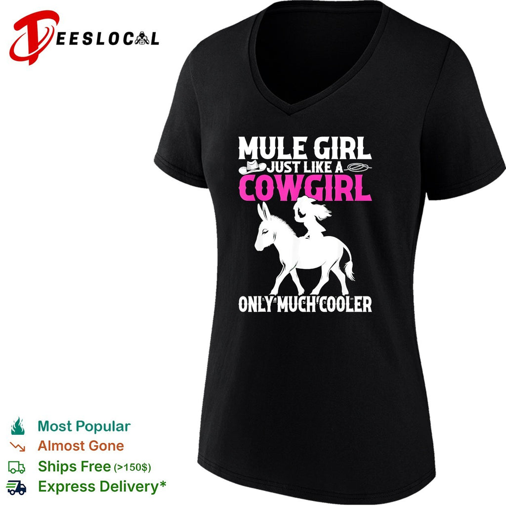 Mule girl just like a cowgirl only much cooler bold lettering graphic shirt