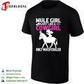 Mule girl just like a cowgirl only much cooler bold lettering graphic shirt
