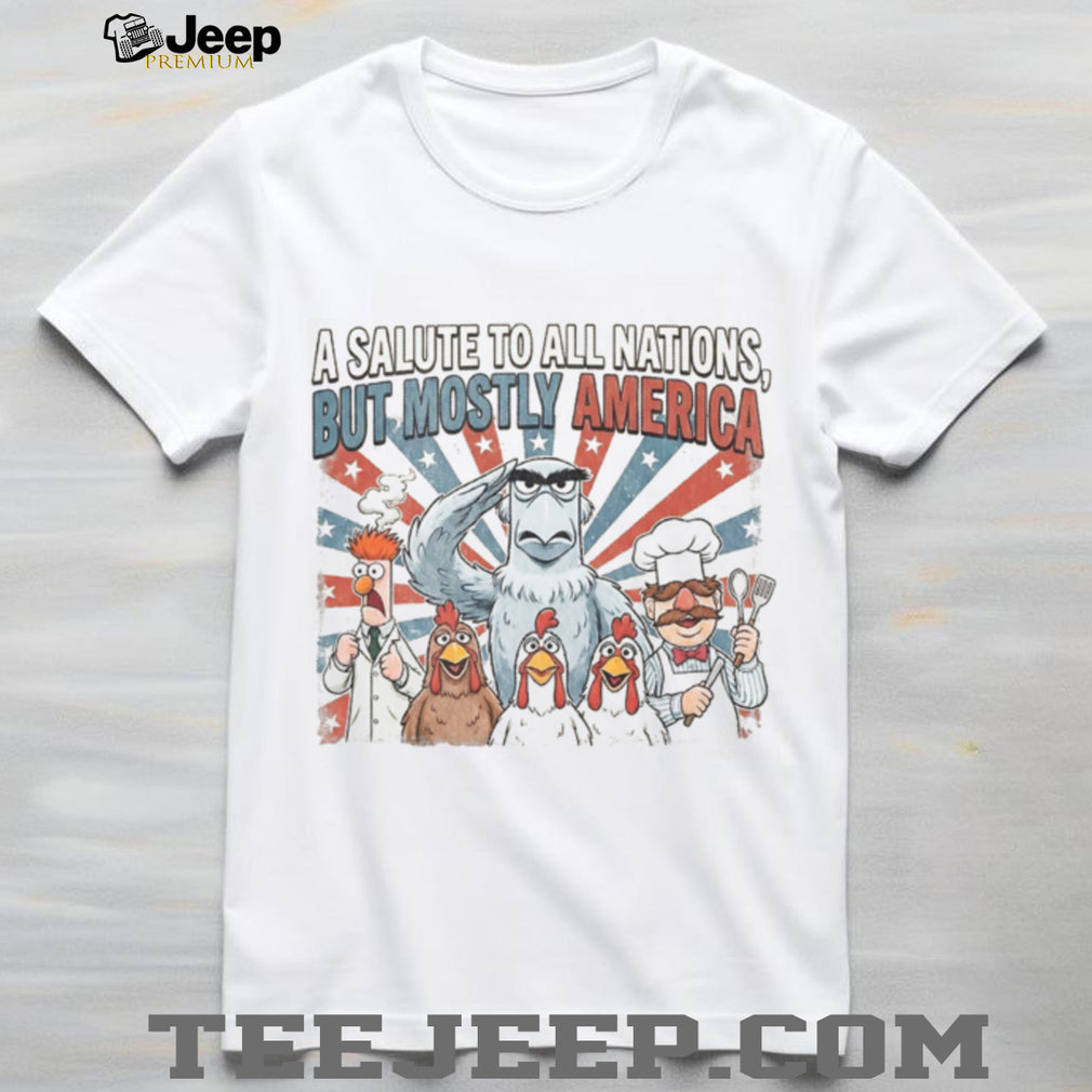 Muppets Salute to All Nations But Mostly America Patriotic Shirt