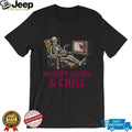 Murder Shows and Chill Skeleton in Recliner Dark Humor T Shirt