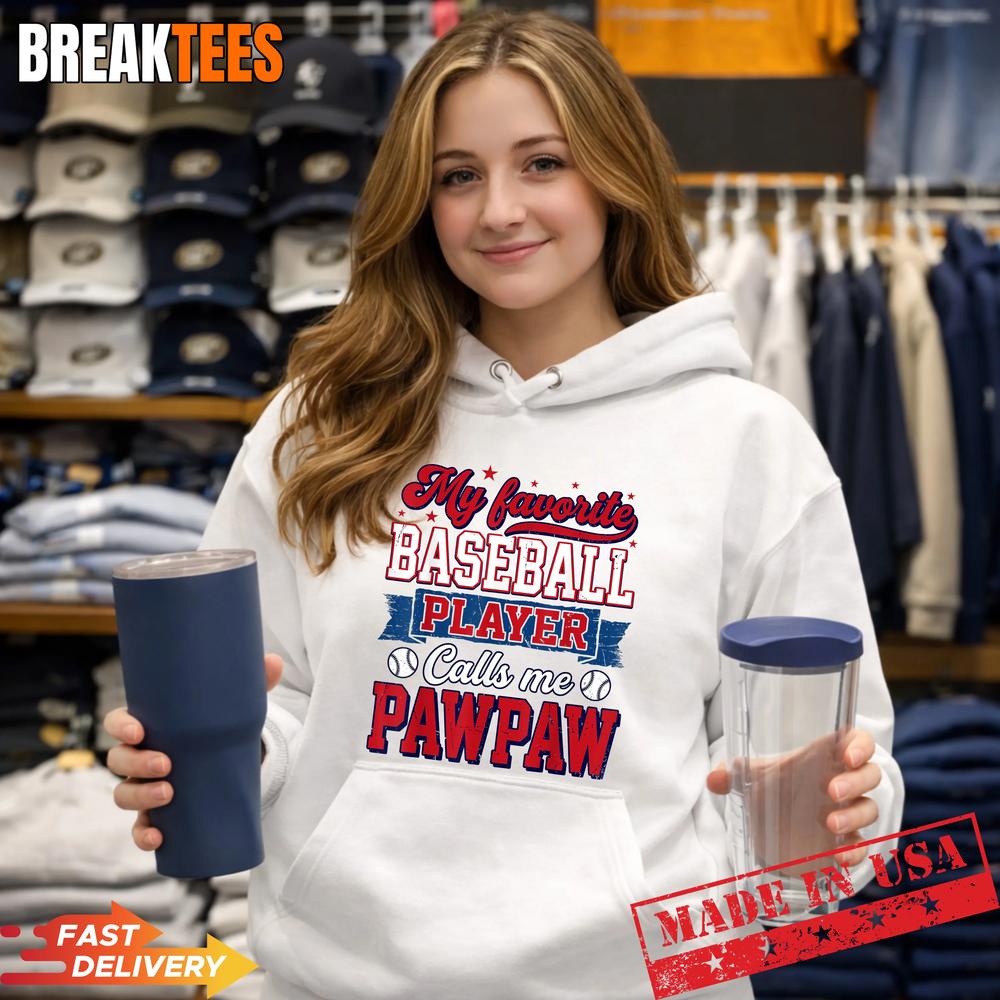 My Favorite Baseball Player Calls Me Pawpaw Dad Father’s Day Shirt