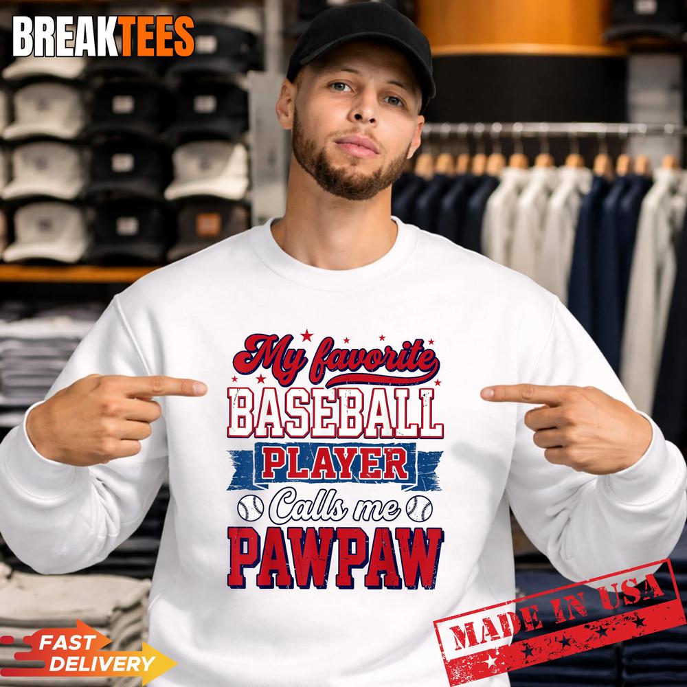 My Favorite Baseball Player Calls Me Pawpaw Dad Father’s Day Shirt