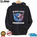 My Favorite Color Is FREEDOM USA Patriotic Bald Eagle American shirt