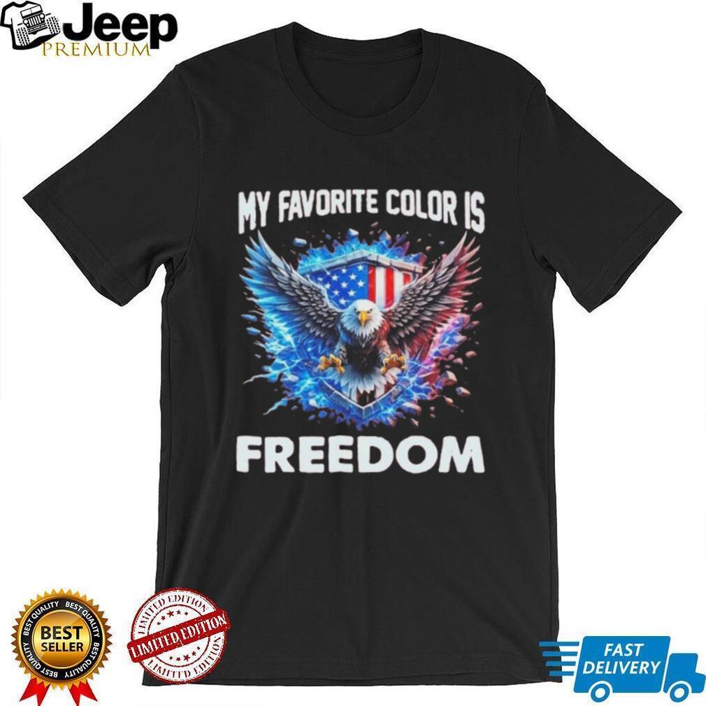 My Favorite Color Is FREEDOM USA Patriotic Bald Eagle American shirt