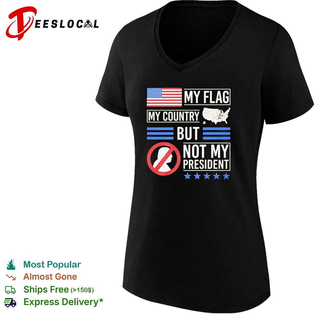 My Flag My Country but Not My President Donald Trump Protest Anti President shirt