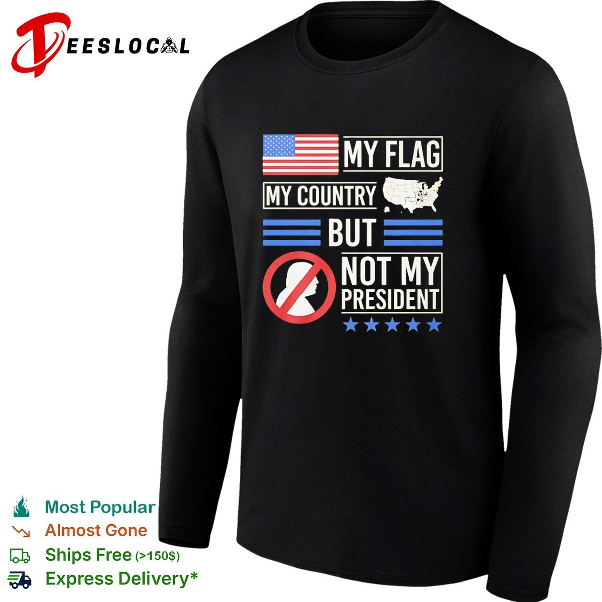 My Flag My Country but Not My President Donald Trump Protest Anti President shirt