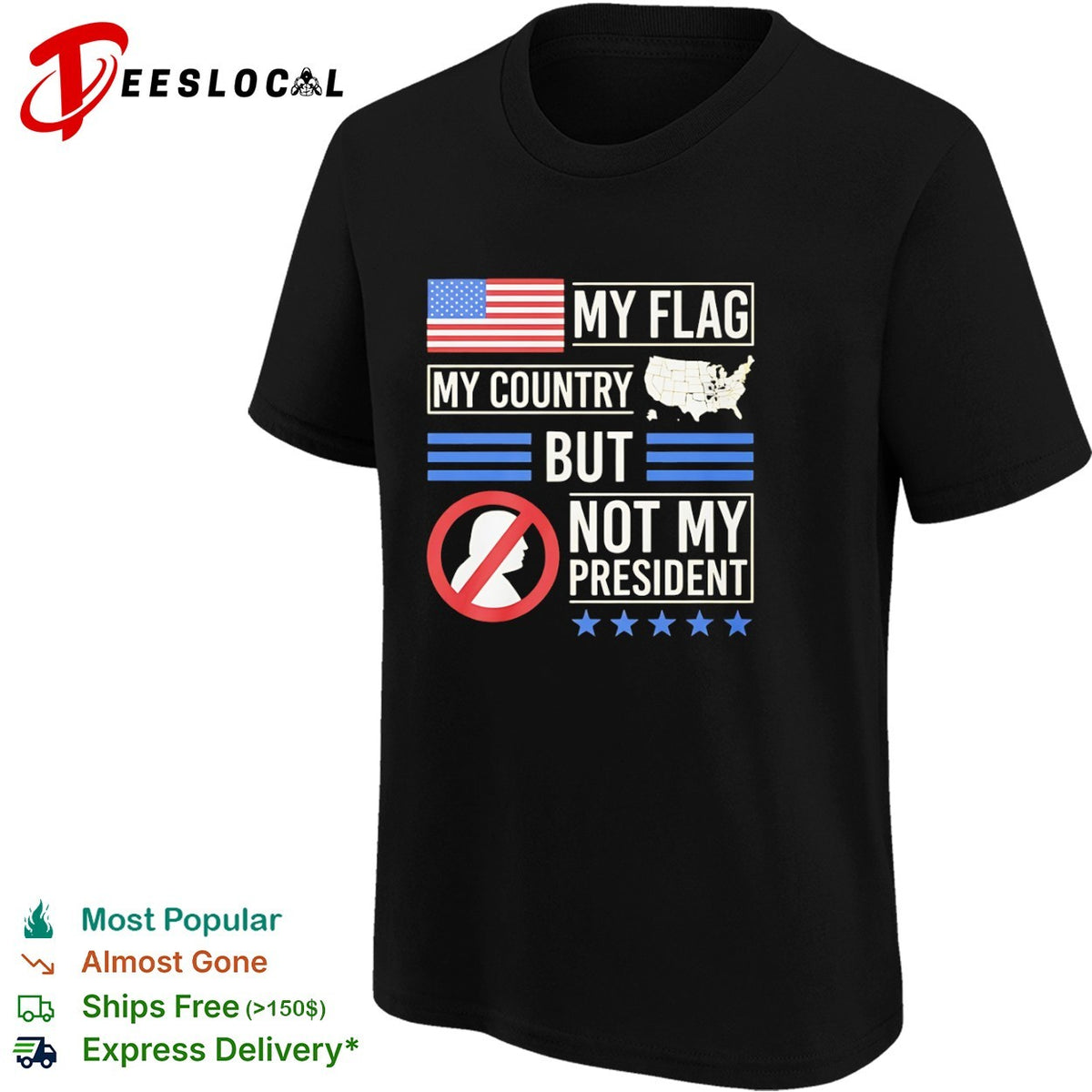 My Flag My Country but Not My President Donald Trump Protest Anti President shirt