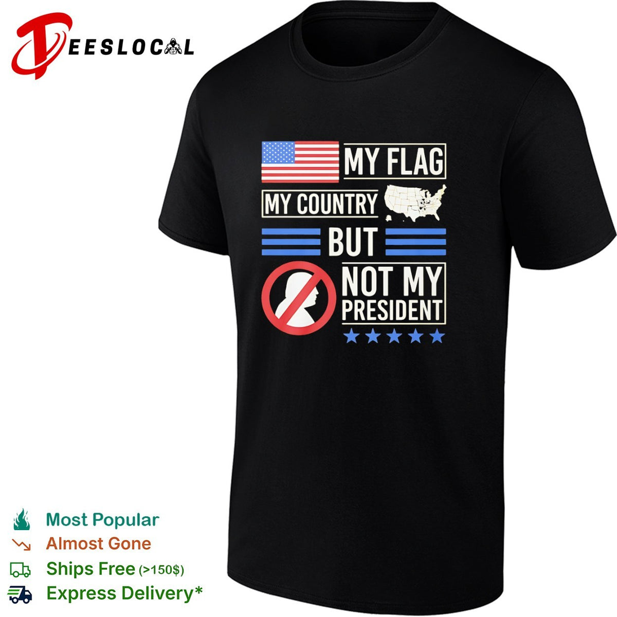 My Flag My Country but Not My President Donald Trump Protest Anti President shirt