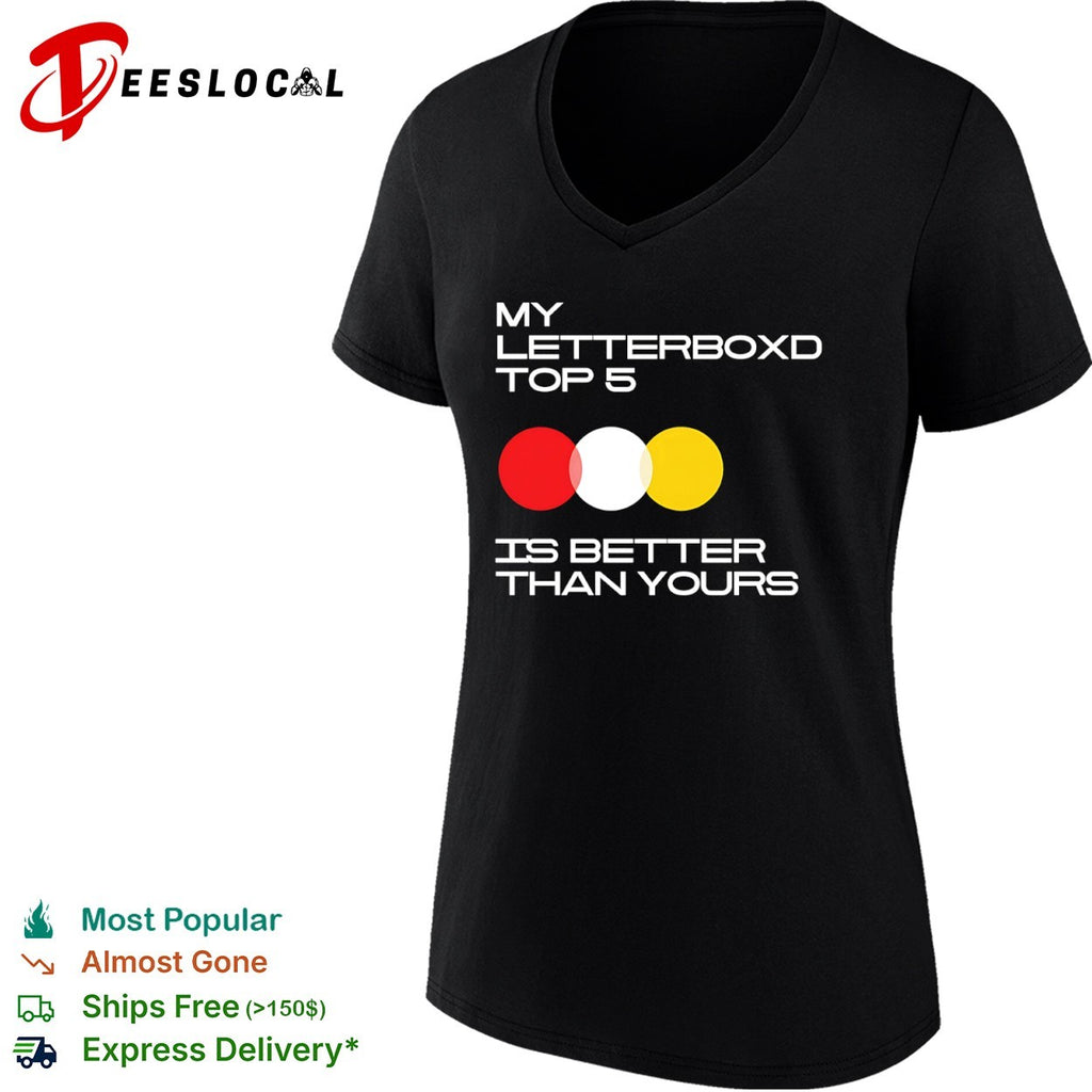 My Letterboxd Top 5 is better than yours film critic cinephile community shirt