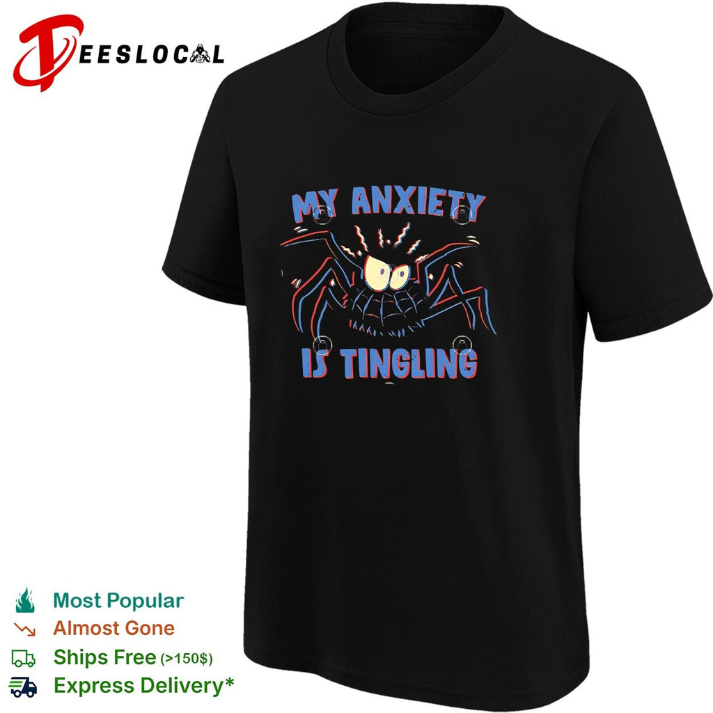 My anxiety is tingling spider cartoon horror humor shirt