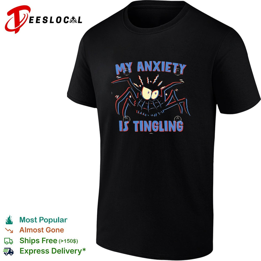 My anxiety is tingling spider cartoon horror humor shirt