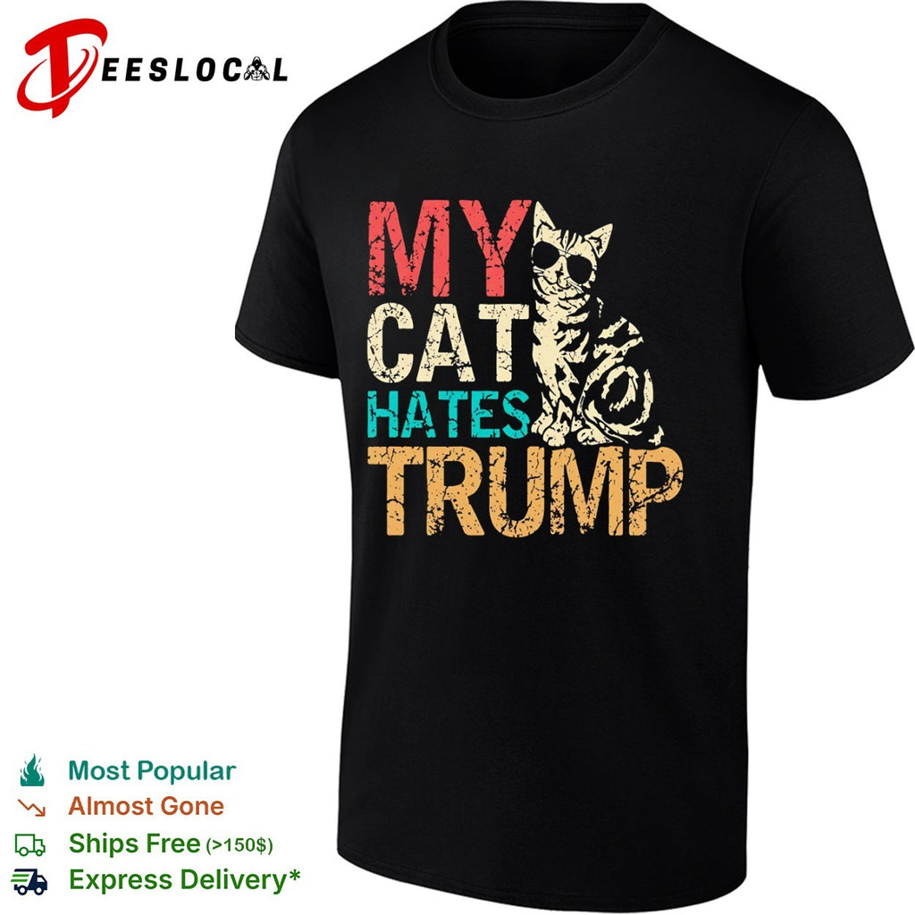 My cat hates Trump shirt