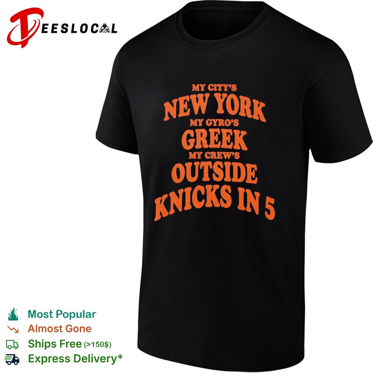 My city’s New York my gyro’s Greek my crew’s outside Knicks in 5 shirt