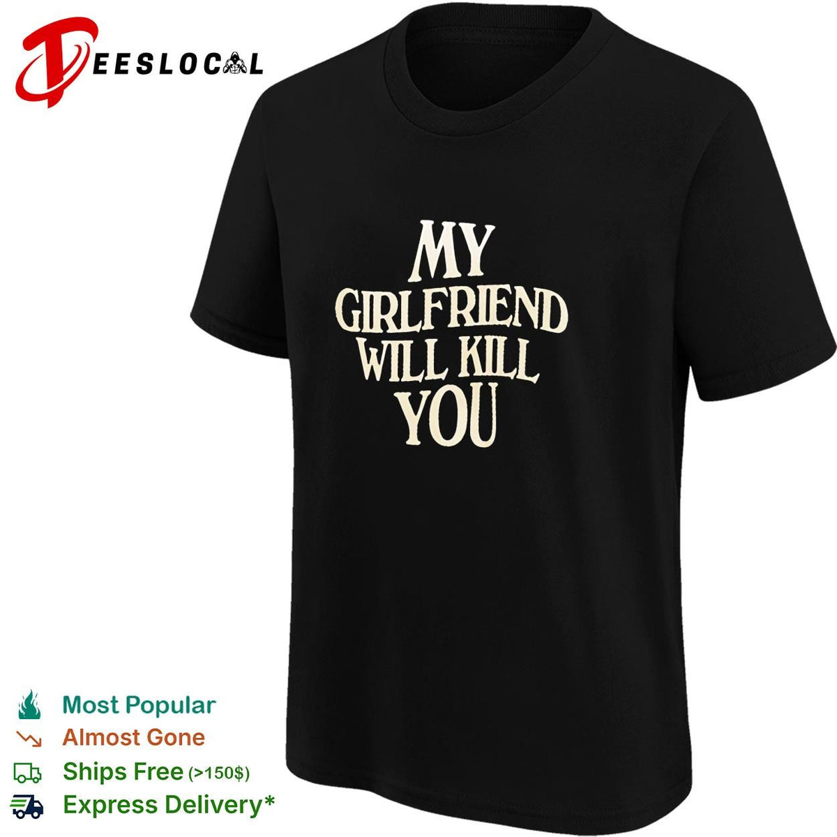 My girlfriend will kill you watch out dark humor bold text graphic shirt