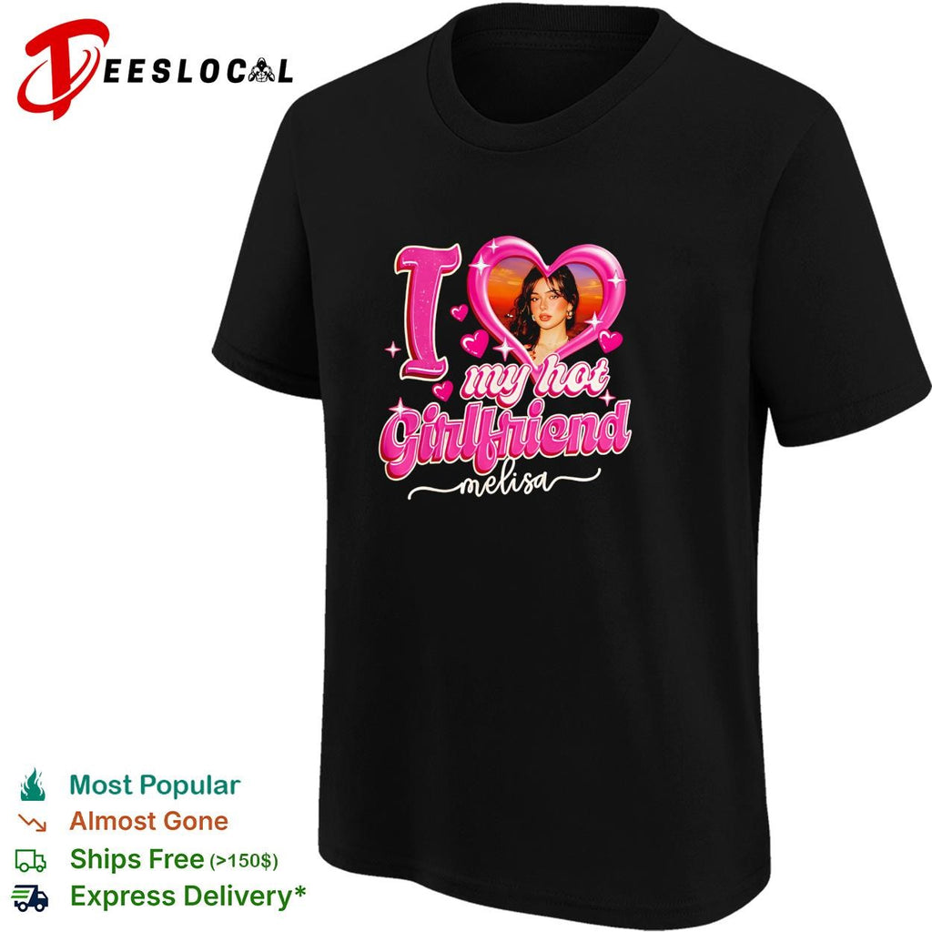 My hot girlfriend Melisa heart photo pink graphic shirt