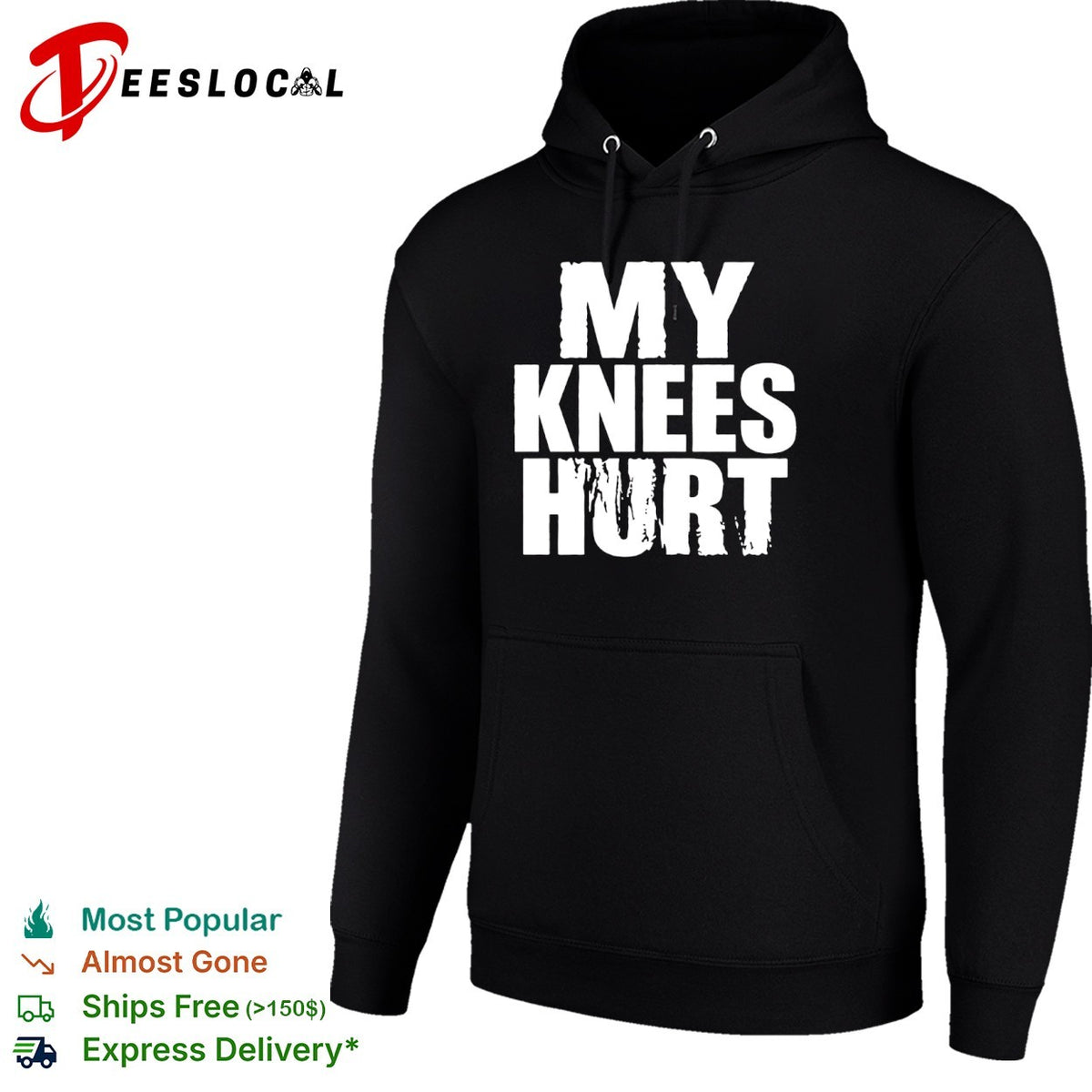 My knees hurt shirt