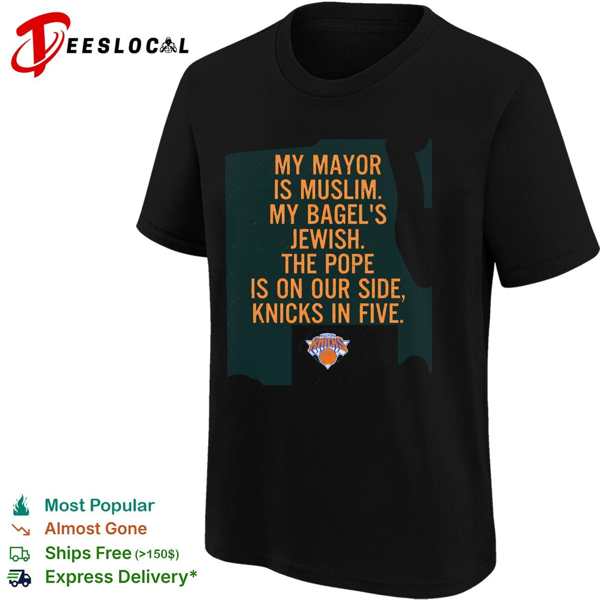 My mayor is Muslim my bagel’s Jewish the Pope is on our side Knicks in five shirt