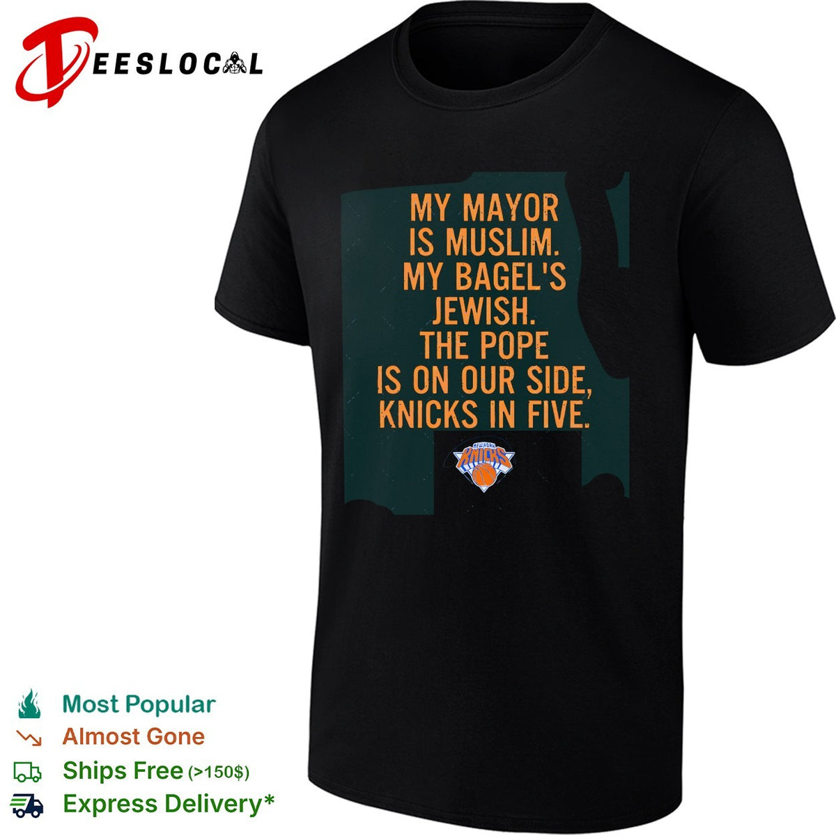 My mayor is Muslim my bagel’s Jewish the Pope is on our side Knicks in five shirt