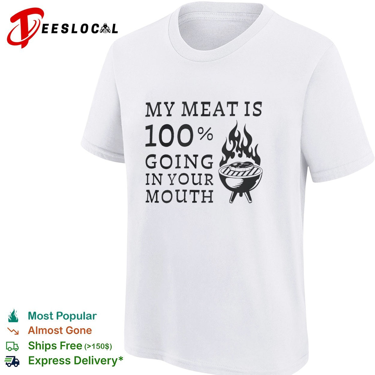 My meat is 100 percent going in your mouth barbecue grilling food lover shirt