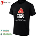 My meat is 100 percent going in your mouth today shirt