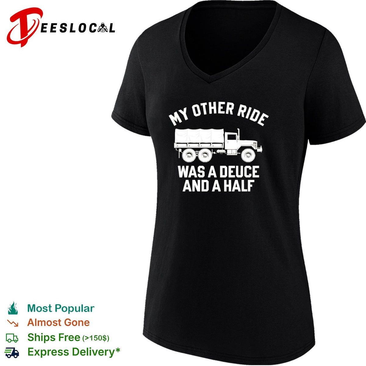My other ride was a deuce and a half shirt