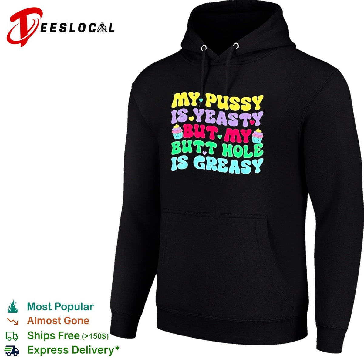 My pusy is yeasty but my butt hole is greasy shirt