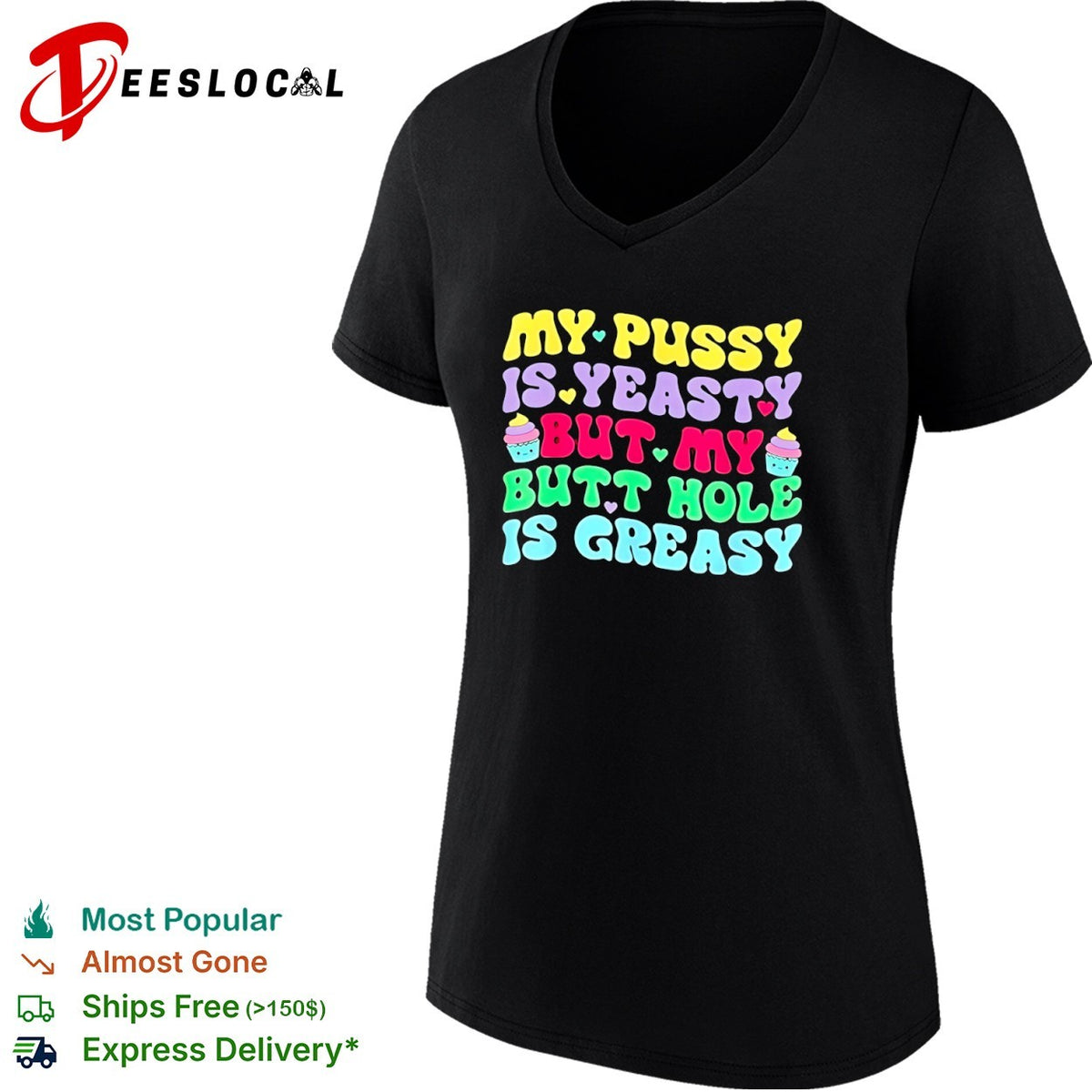 My pusy is yeasty but my butt hole is greasy shirt