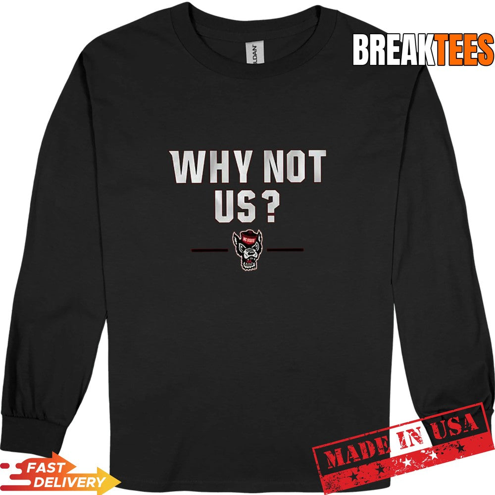 NC State Basketball Why Not Us T-Shirt