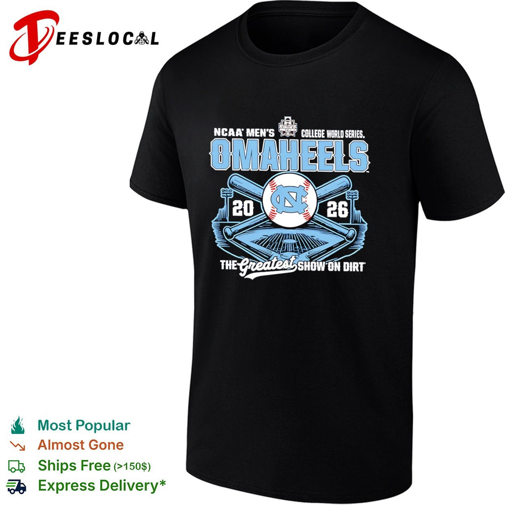 NCAA Men’s College World Series OMAHEELS 2026 The Greatest Show on Dirt UNC shirt