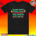 Please Don’t Smoke Your Strawberry Vape Around My Baby! She Does Not Like That Flavor T-shirt