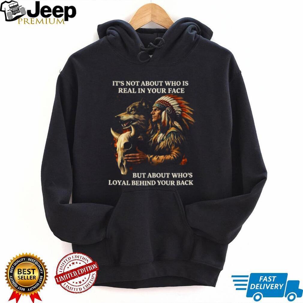 Native American Warrior and Wolf Loyalty Behind Your Back T Shirt