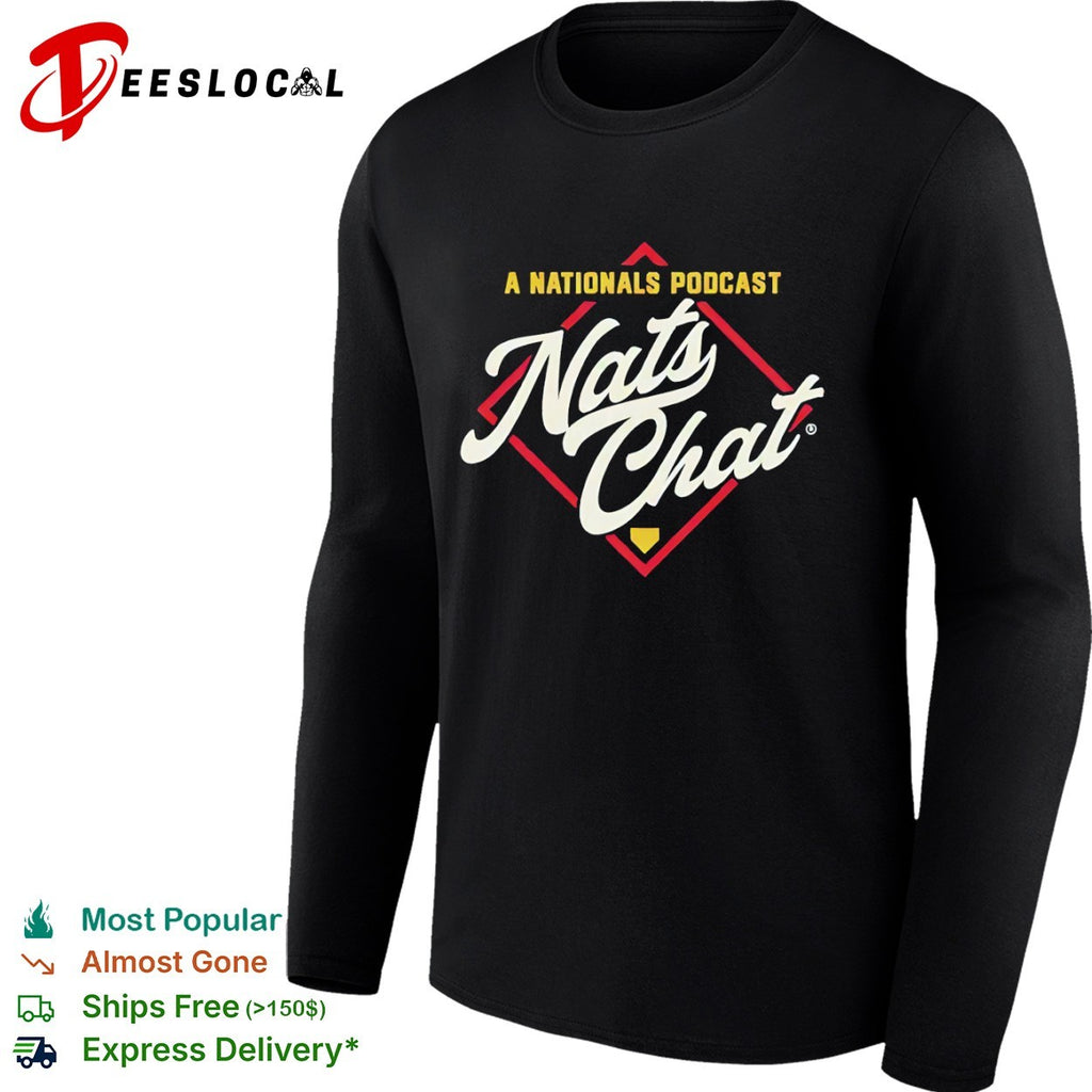 Nats Chat A Nationals Podcast Washington Nationals Major League Baseball shirt