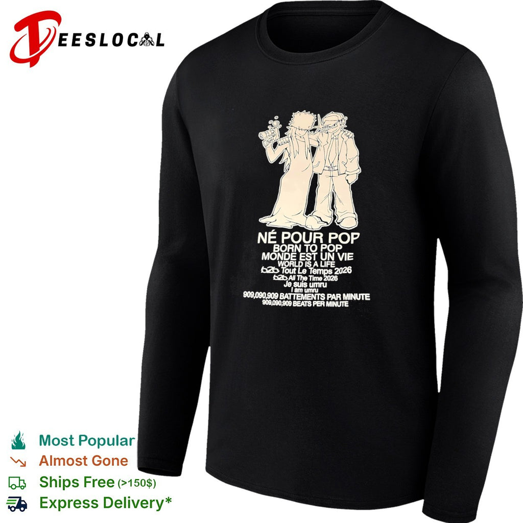 Ne pour pop born to pop monde est un vie world is a life umru 909 beats shirt