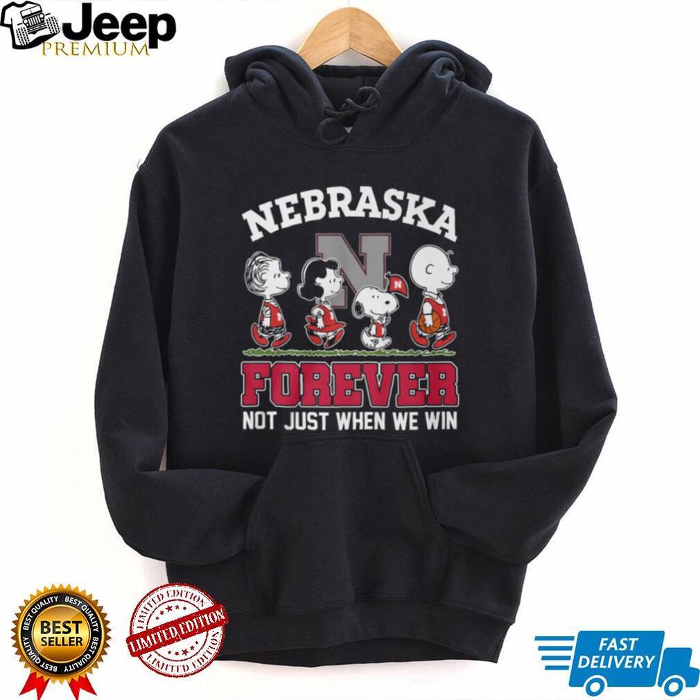 Nebraska Cornhuskers Peanuts Forever Not Just When We Win T Shirt