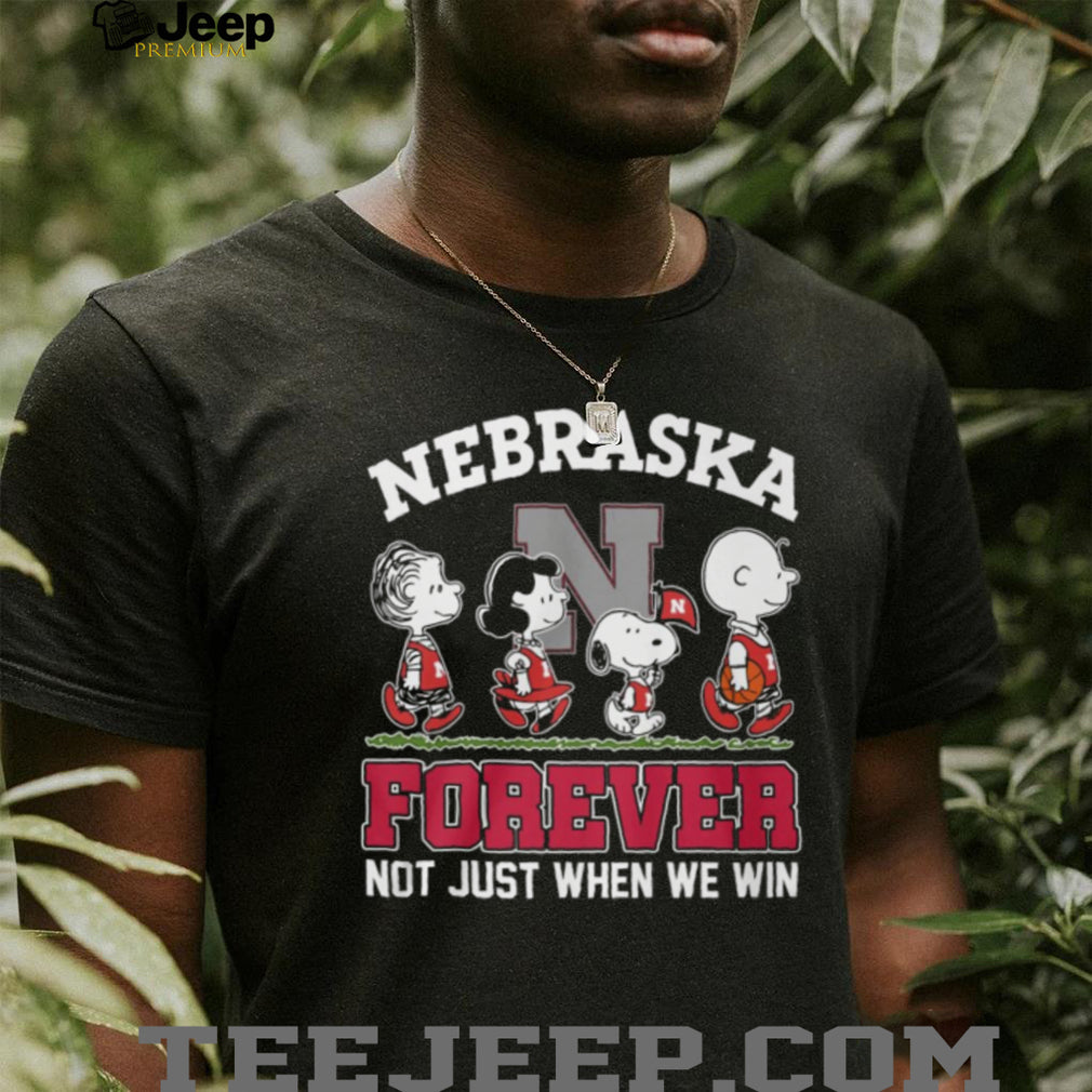 Nebraska Cornhuskers Peanuts Forever Not Just When We Win T Shirt