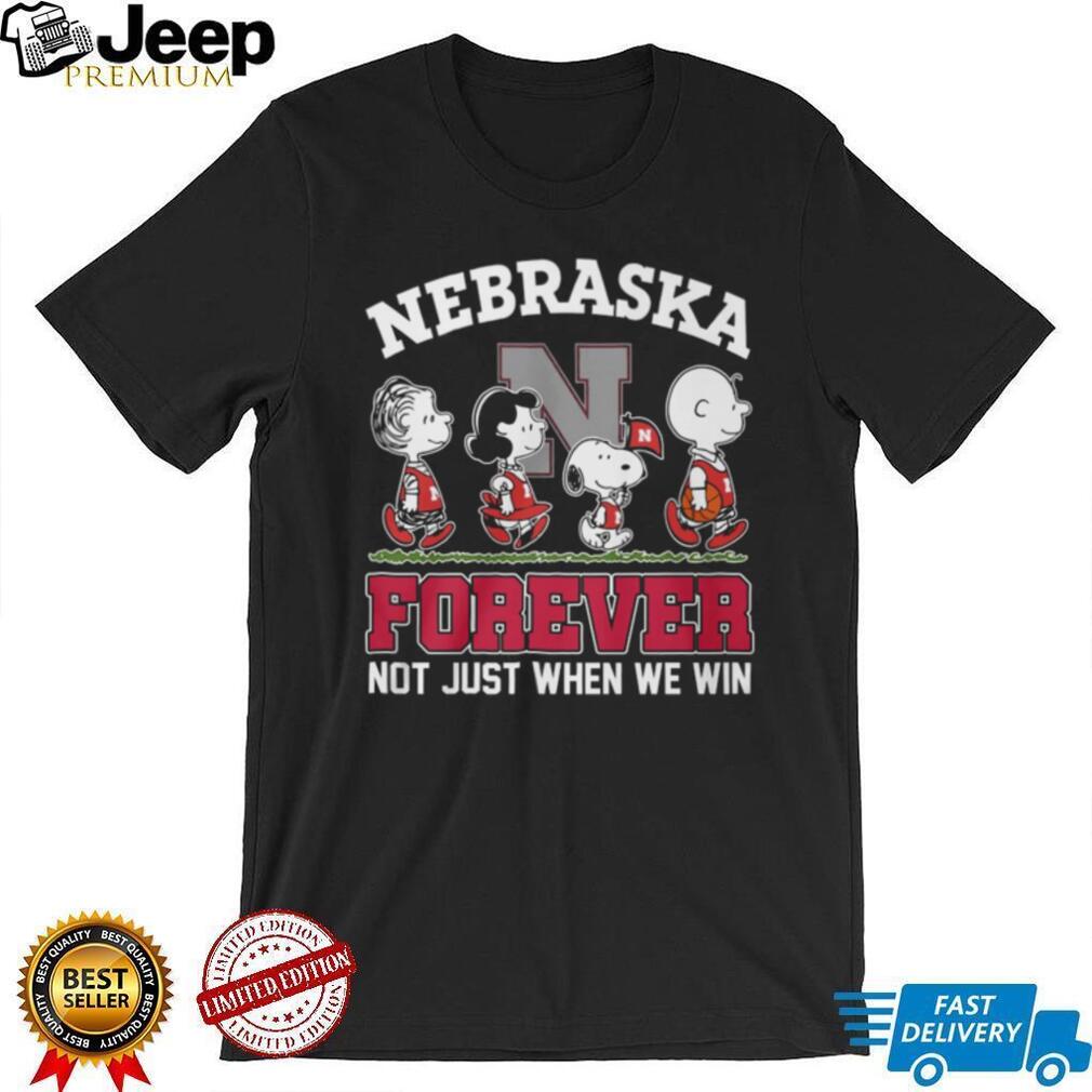 Nebraska Cornhuskers Peanuts Forever Not Just When We Win T Shirt