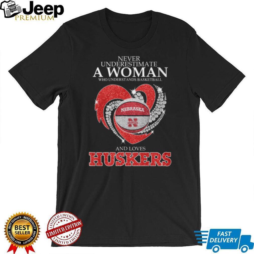 Nebraska Huskers Basketball Never Underestimate A Woman Glitter Heart T Shirt