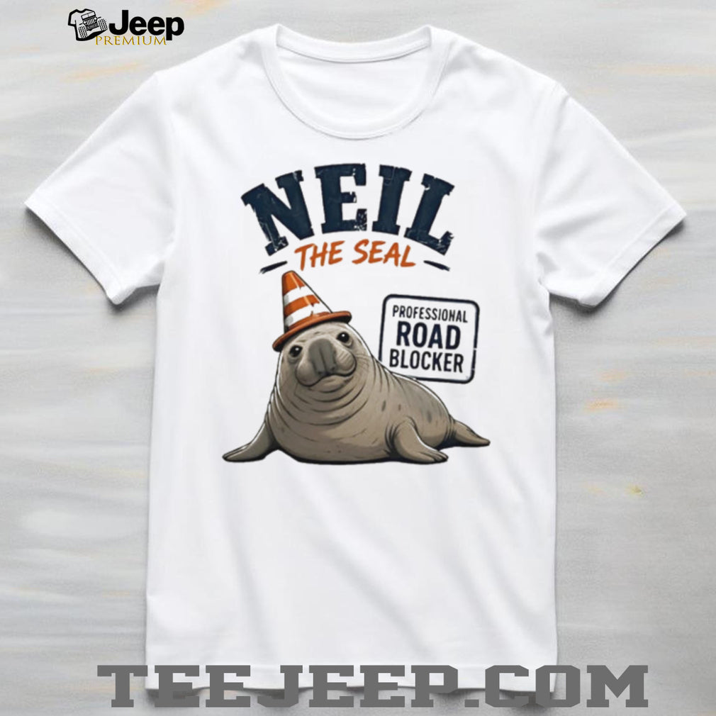 Neil the Seal Professional Road Blocker shirt