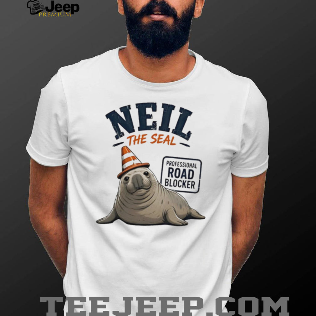 Neil the Seal Professional Road Blocker shirt