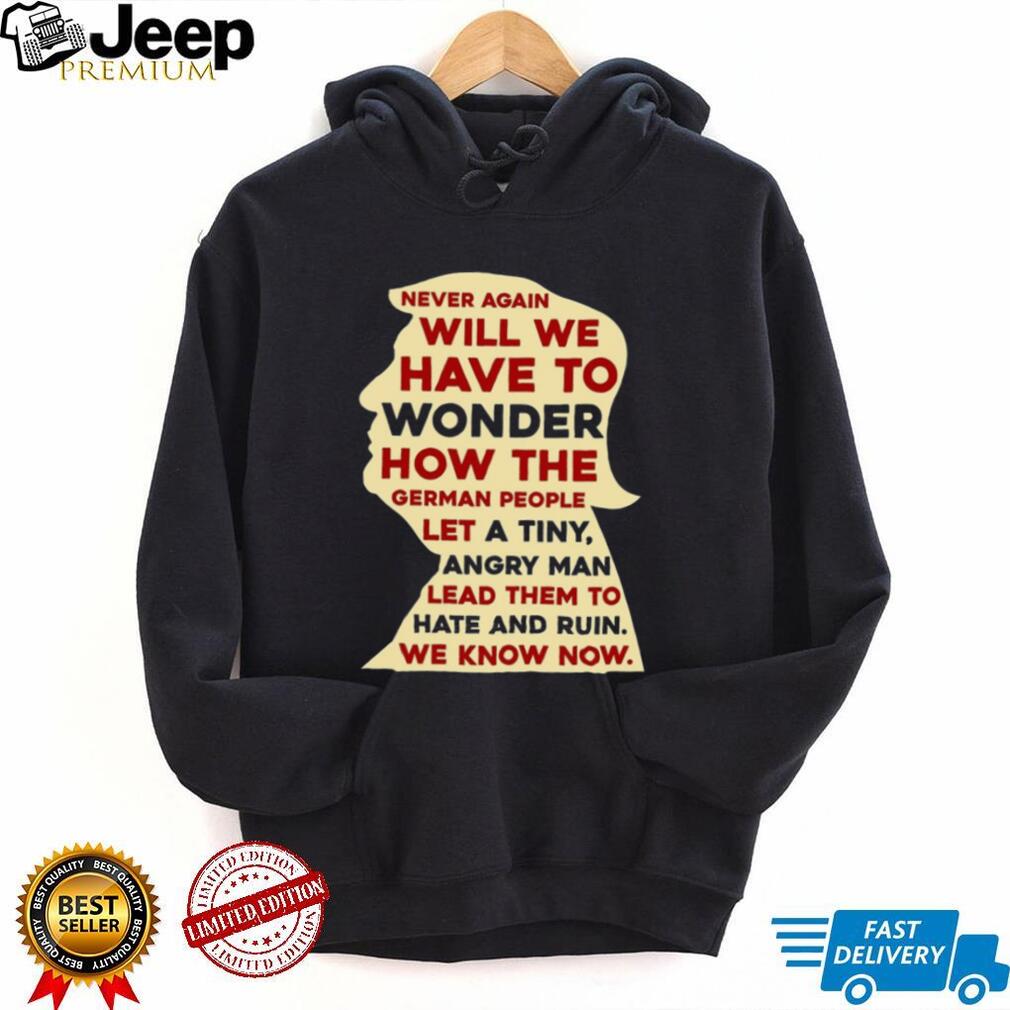 Never Again Political Satire Historical Warning Protest Activism Men Women Casual Apparel Shirt