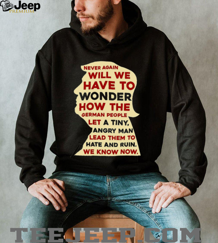 Never Again Political Satire Historical Warning Protest Activism Men Women Casual Apparel Shirt