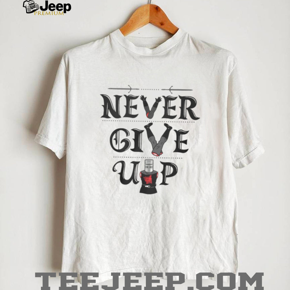 Never Give Up Black Knight Monty Python Inspirational T Shirt