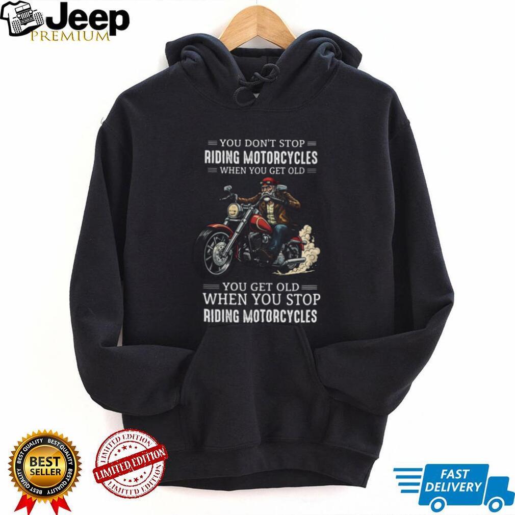 Never Stop Riding Motorcycles Biker Retirement T Shirt