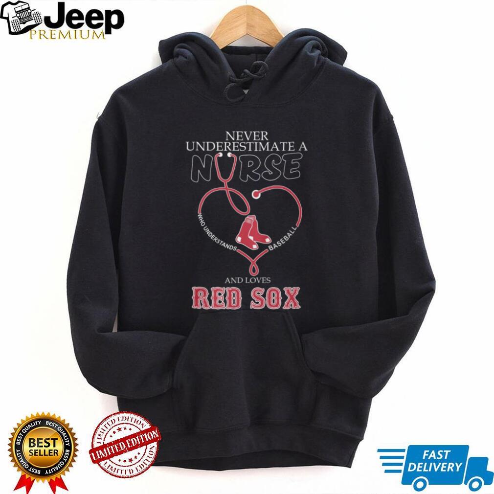 Never Underestimate A Nurse Who Loves Red Sox Baseball Stethoscope T Shirt