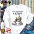 Never Underestimate A Woman Who Still Reads Books In Her Eighties Shirt